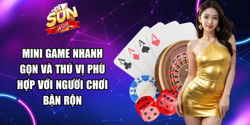 Mini game nhanh gọn và thú vị phù hợp với những người chơi bận rộn